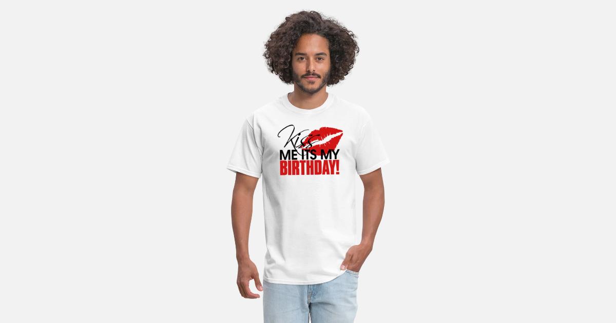 kiss me its my birthday shirt